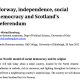 Norway Independence and Scotland - Nordic Horizons